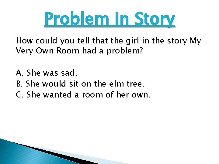 Problem in Story How could you tell that the girl in the story My