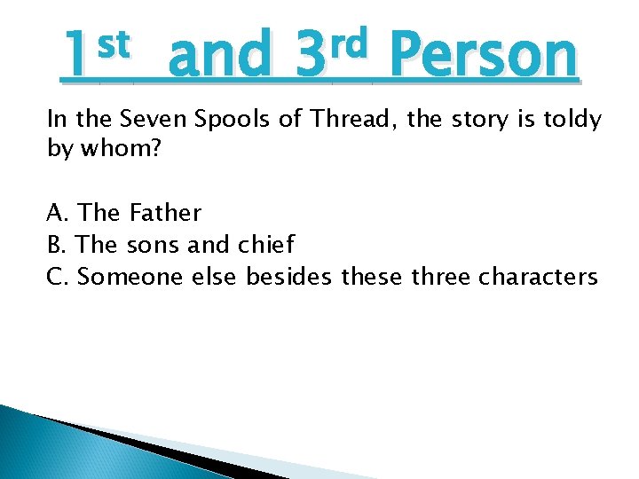 st 1 and rd 3 Person In the Seven Spools of Thread, the story