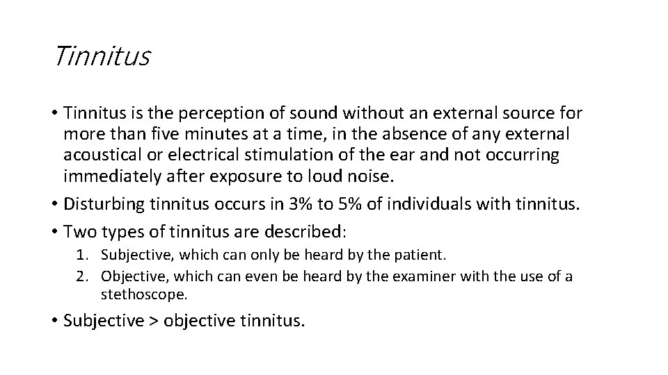 Tinnitus • Tinnitus is the perception of sound without an external source for more