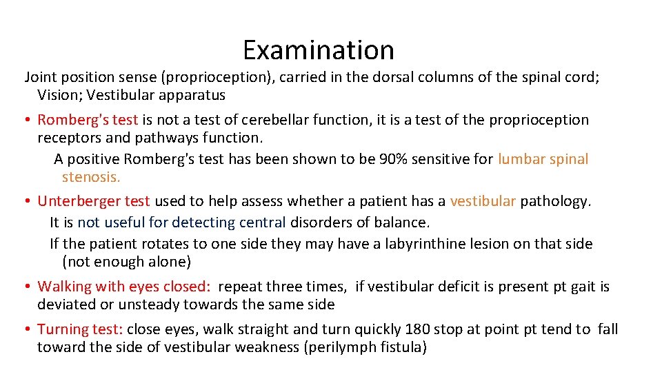Examination Joint position sense (proprioception), carried in the dorsal columns of the spinal cord;