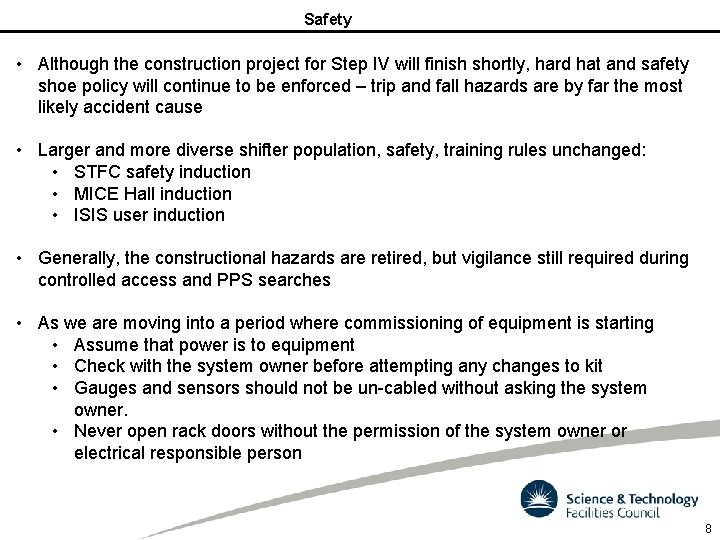 Safety • Although the construction project for Step IV will finish shortly, hard hat
