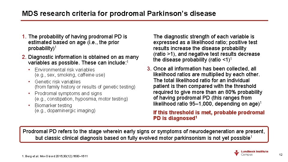 MDS research criteria for prodromal Parkinson’s disease 1. The probability of having prodromal PD