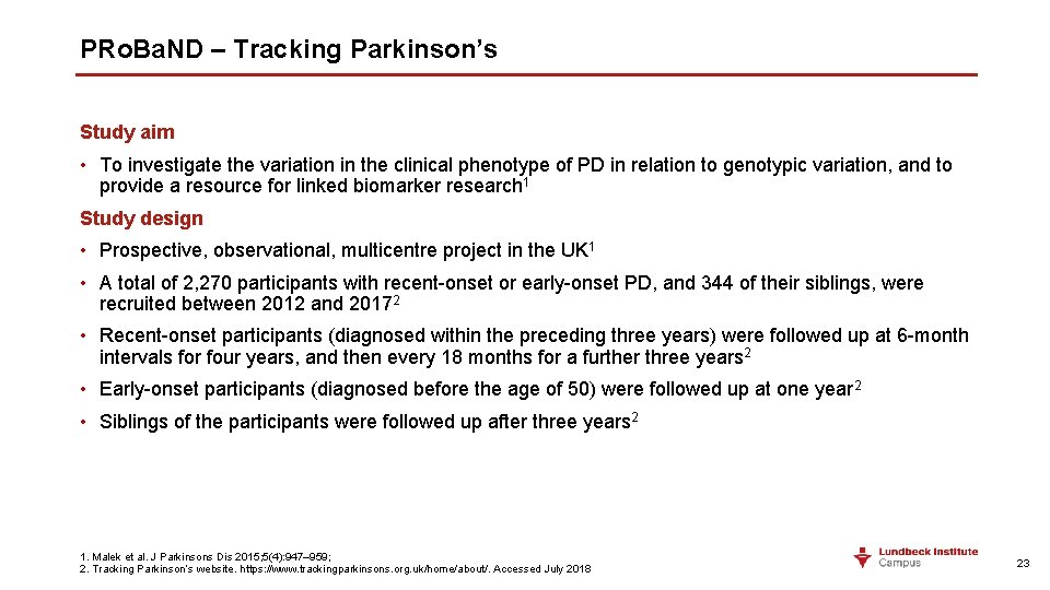 PRo. Ba. ND – Tracking Parkinson’s Study aim • To investigate the variation in