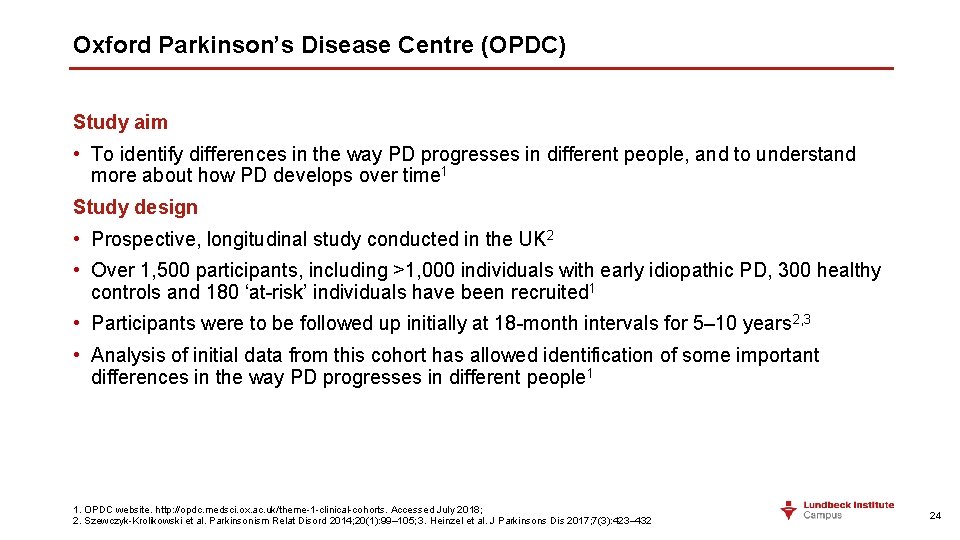 Oxford Parkinson’s Disease Centre (OPDC) Study aim • To identify differences in the way