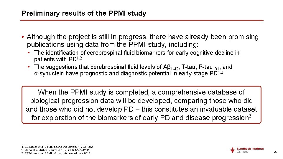 Preliminary results of the PPMI study • Although the project is still in progress,