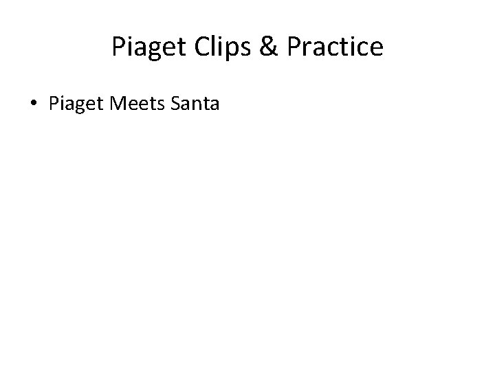 Piaget Clips & Practice • Piaget Meets Santa 