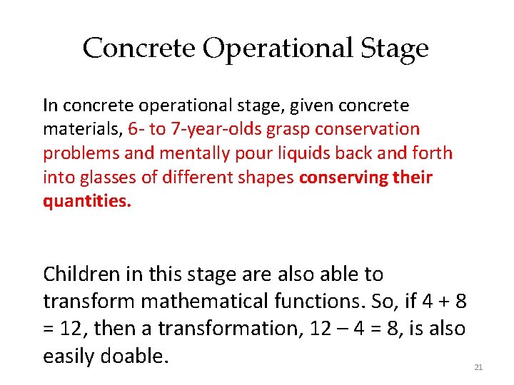 Concrete Operational Stage In concrete operational stage, given concrete materials, 6 - to 7