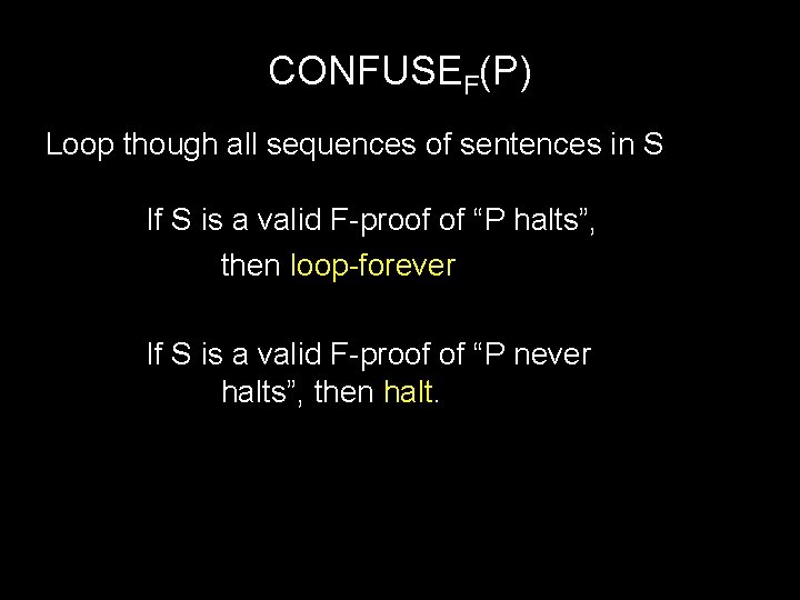 CONFUSEF(P) Loop though all sequences of sentences in S If S is a valid
