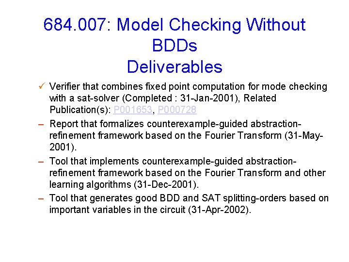 684. 007: Model Checking Without BDDs Deliverables ü Verifier that combines fixed point computation