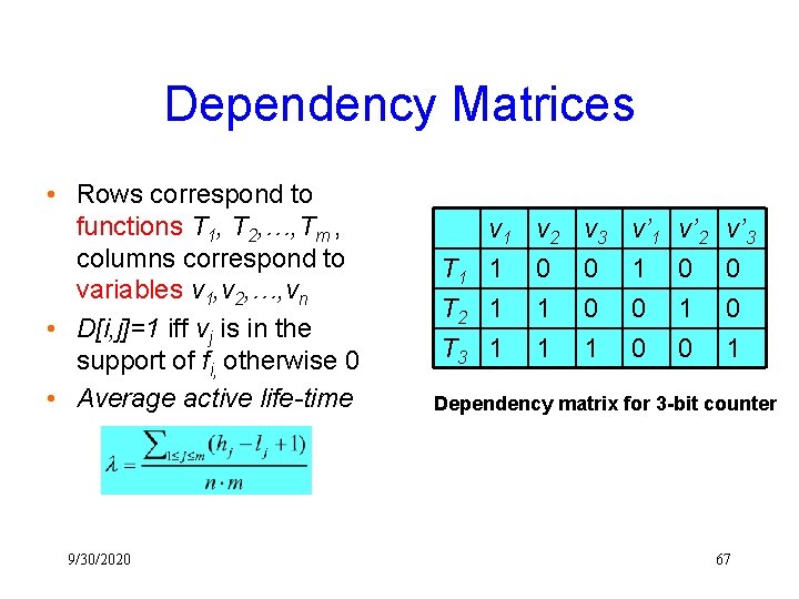 Dependency Matrices • Rows correspond to functions T 1, T 2, …, Tm ,