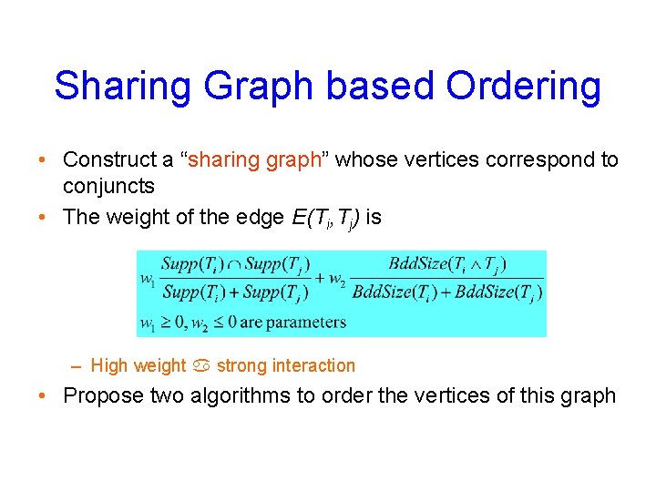 Sharing Graph based Ordering • Construct a “sharing graph” whose vertices correspond to conjuncts