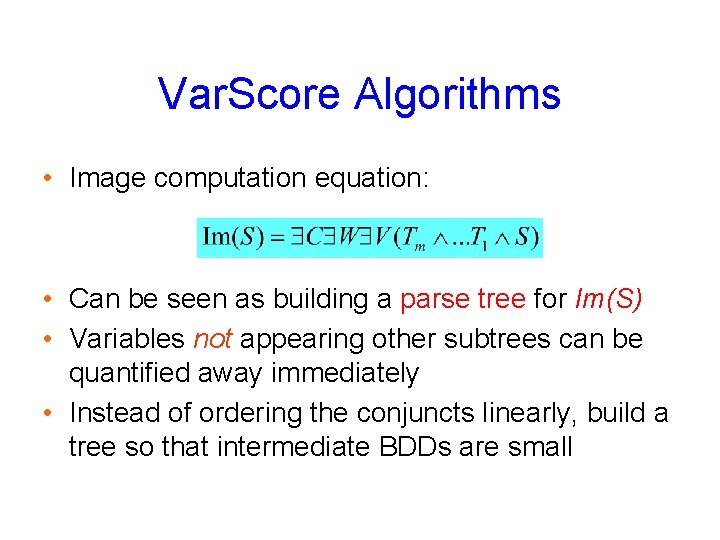 Var. Score Algorithms • Image computation equation: • Can be seen as building a