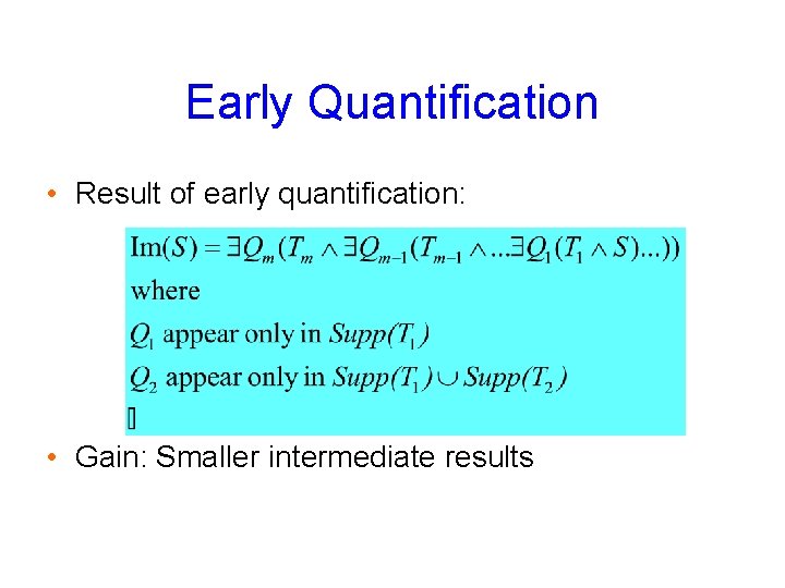 Early Quantification • Result of early quantification: • Gain: Smaller intermediate results 