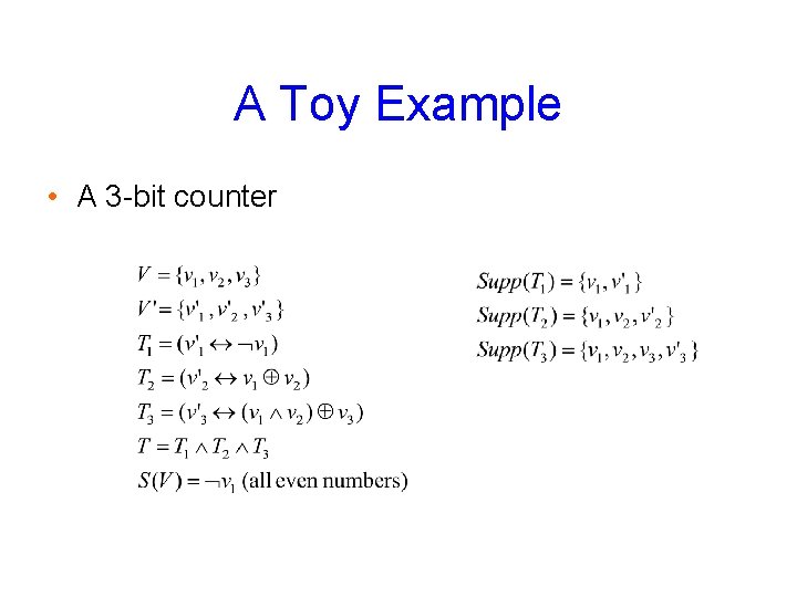 A Toy Example • A 3 -bit counter 