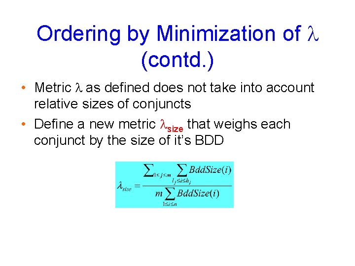 Ordering by Minimization of l (contd. ) • Metric l as defined does not