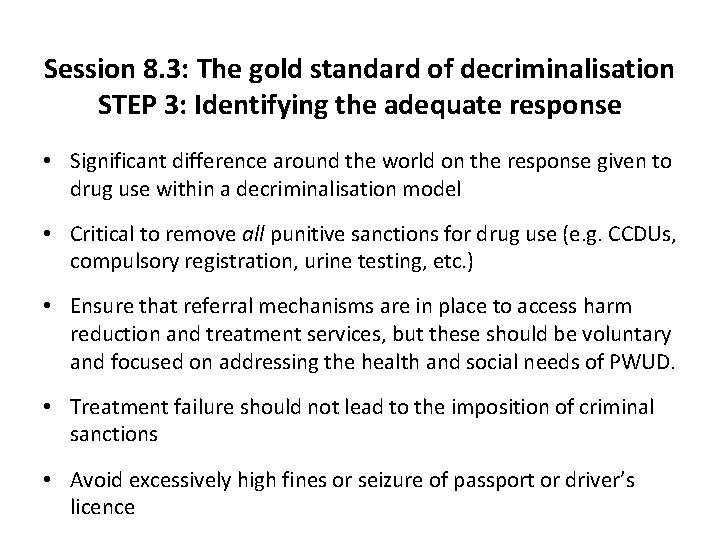 Session 8. 3: The gold standard of decriminalisation STEP 3: Identifying the adequate response