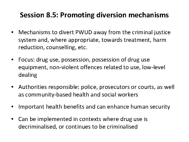 Session 8. 5: Promoting diversion mechanisms • Mechanisms to divert PWUD away from the
