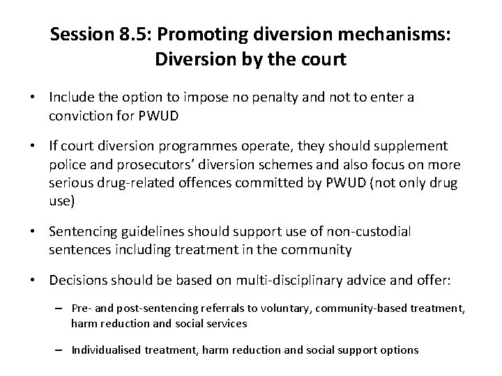 Session 8. 5: Promoting diversion mechanisms: Diversion by the court • Include the option