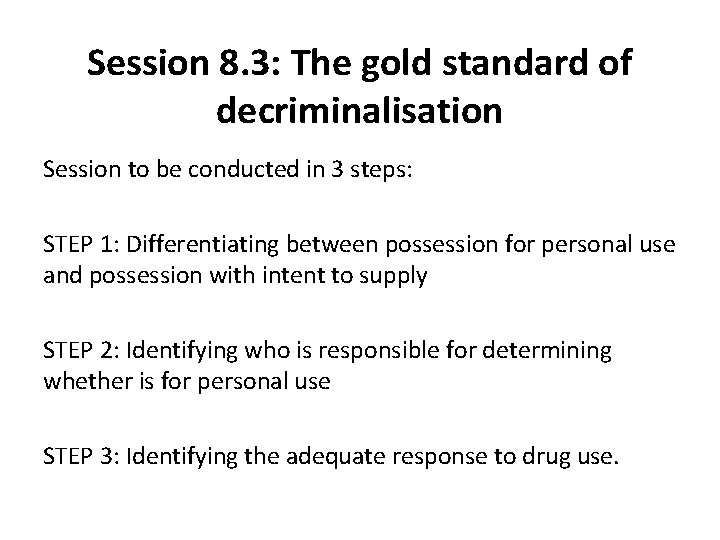 Session 8. 3: The gold standard of decriminalisation Session to be conducted in 3