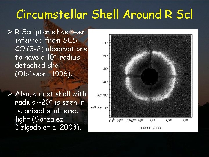 Circumstellar Shell Around R Scl Ø R Sculptoris has been inferred from SEST CO