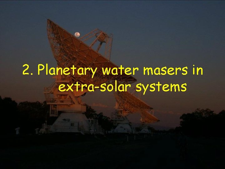 2. Planetary water masers in extra-solar systems 