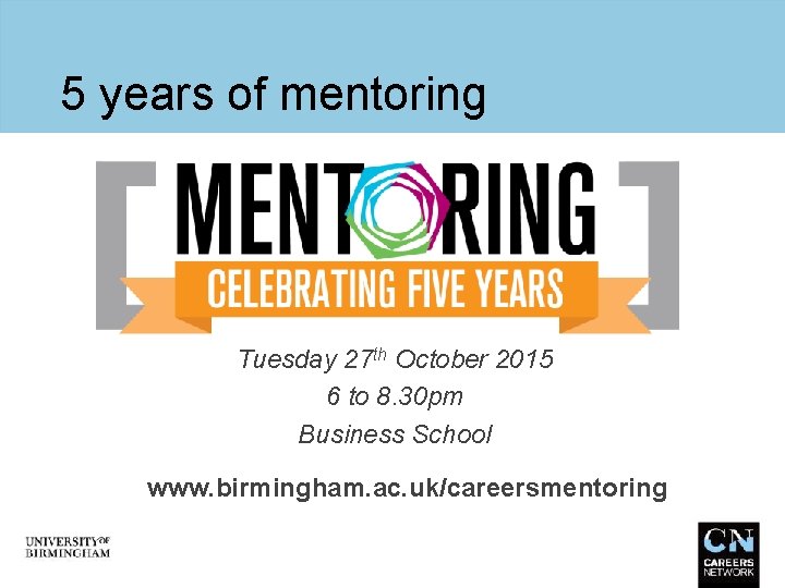 5 years of mentoring Tuesday 27 th October 2015 6 to 8. 30 pm