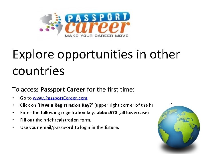 Explore opportunities in other countries To access Passport Career for the first time: •