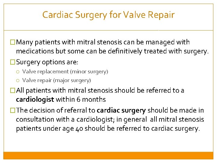 Cardiac Surgery for Valve Repair �Many patients with mitral stenosis can be managed with