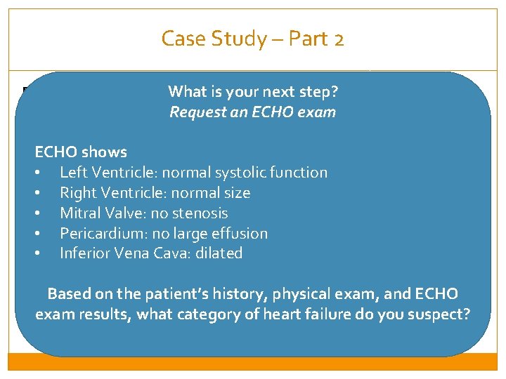 Case Study – Part 2 What is your next step? Physical Exam Request an