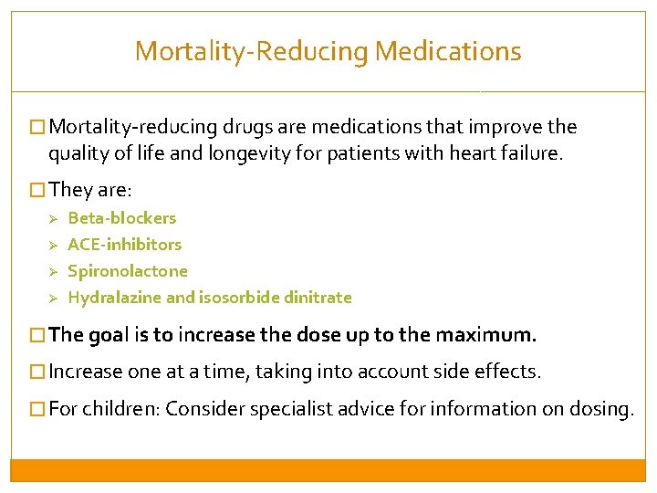 Mortality-Reducing Medications � Mortality-reducing drugs are medications that improve the quality of life and