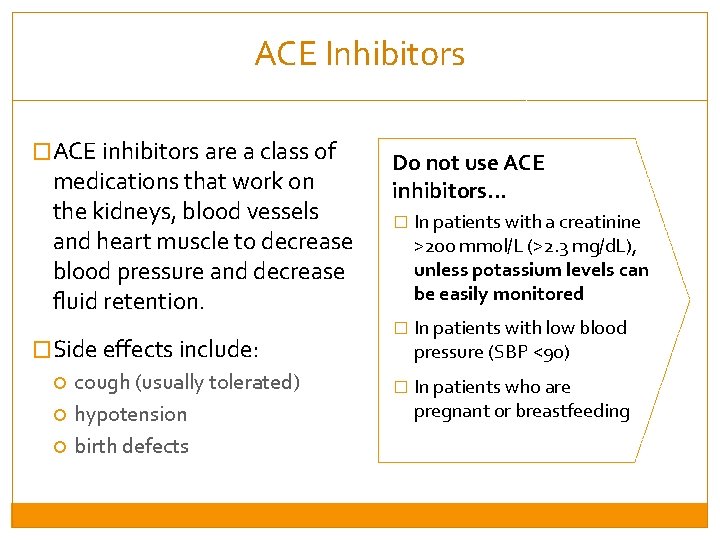 ACE Inhibitors �ACE inhibitors are a class of medications that work on the kidneys,