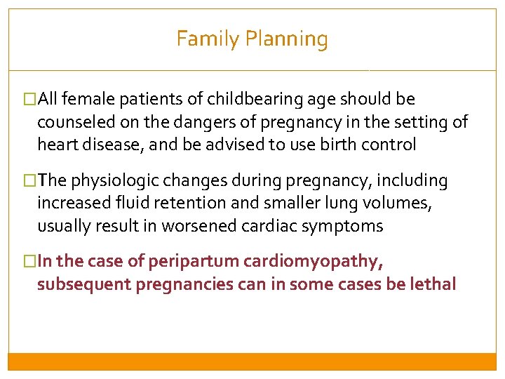 Family Planning �All female patients of childbearing age should be counseled on the dangers