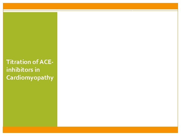 Titration of ACEinhibitors in Cardiomyopathy 