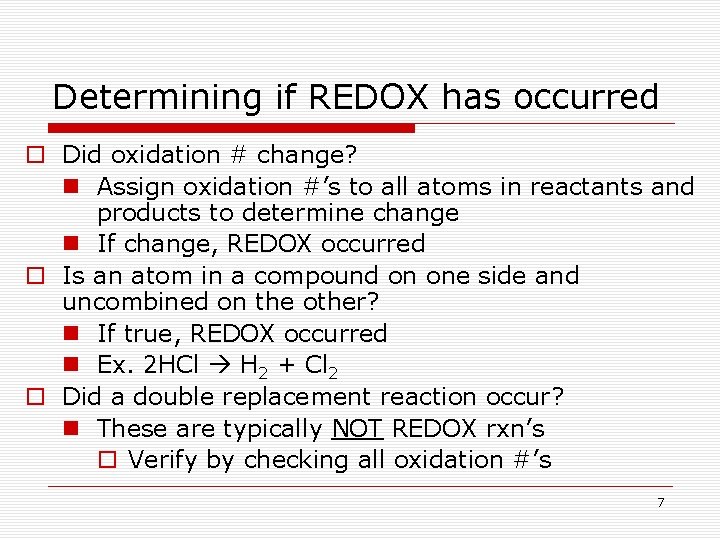 Determining if REDOX has occurred o Did oxidation # change? n Assign oxidation #’s