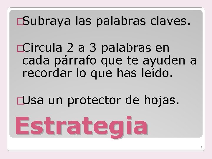 �Subraya las palabras claves. �Circula 2 a 3 palabras en cada párrafo que te