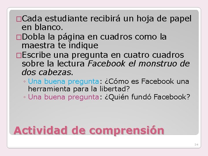 �Cada estudiante recibirá un hoja de papel en blanco. �Dobla la página en cuadros