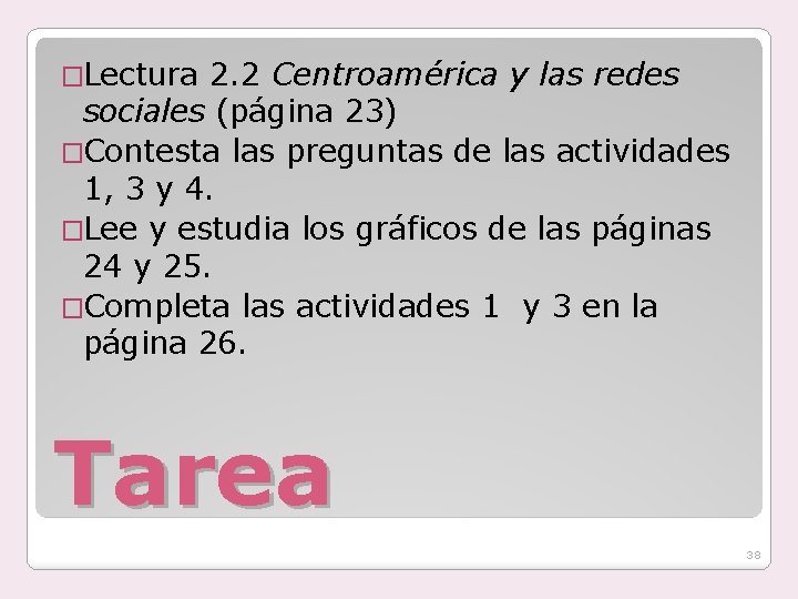 �Lectura 2. 2 Centroamérica y las redes sociales (página 23) �Contesta las preguntas de