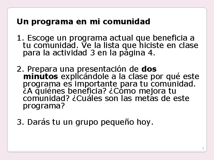 Un programa en mi comunidad 1. Escoge un programa actual que beneficia a tu