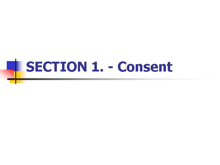 SECTION 1. - Consent 