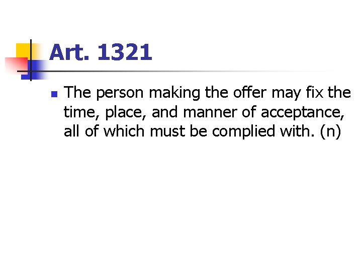 Art. 1321 n The person making the offer may fix the time, place, and