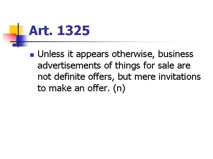 Art. 1325 n Unless it appears otherwise, business advertisements of things for sale are