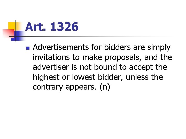 Art. 1326 n Advertisements for bidders are simply invitations to make proposals, and the