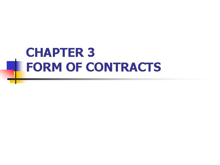 CHAPTER 3 FORM OF CONTRACTS 