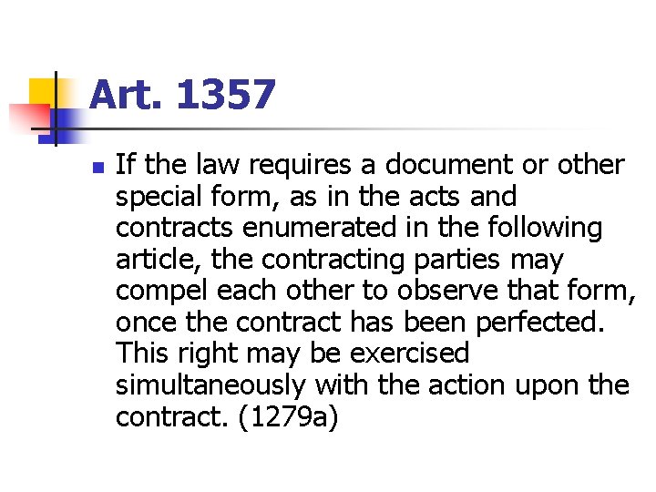 Art. 1357 n If the law requires a document or other special form, as