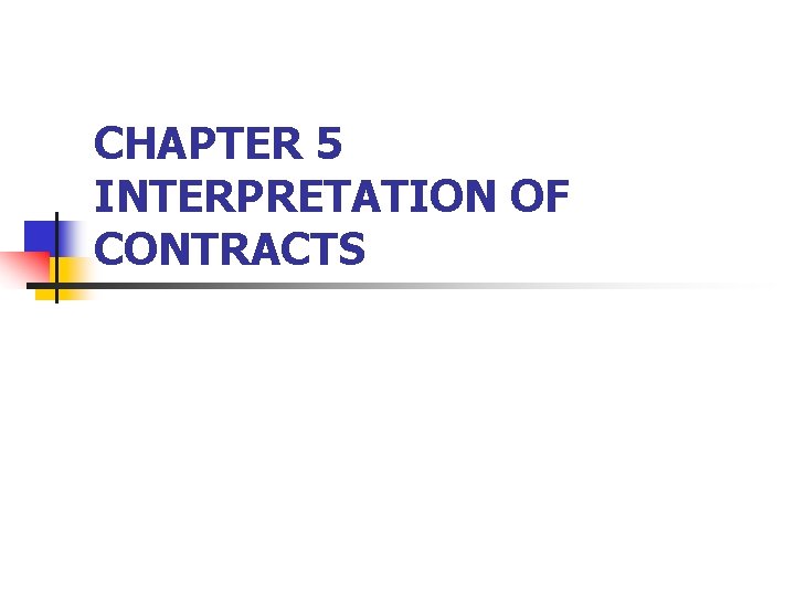 CHAPTER 5 INTERPRETATION OF CONTRACTS 