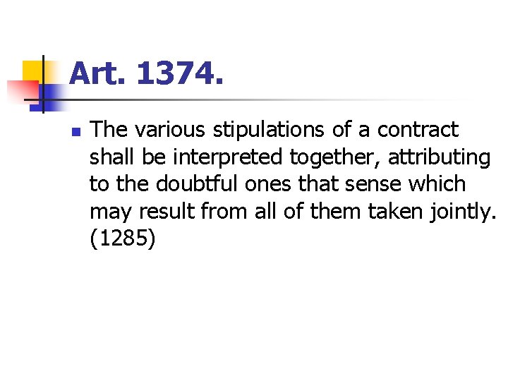 Art. 1374. n The various stipulations of a contract shall be interpreted together, attributing