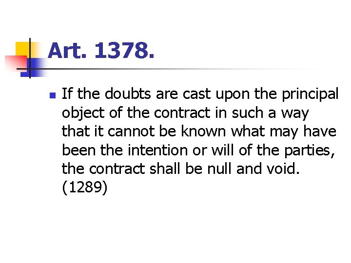 Art. 1378. n If the doubts are cast upon the principal object of the