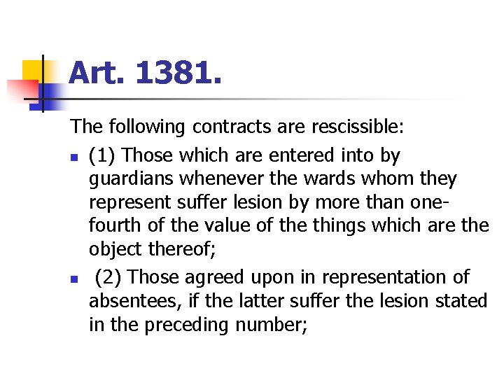 Art. 1381. The following contracts are rescissible: n (1) Those which are entered into