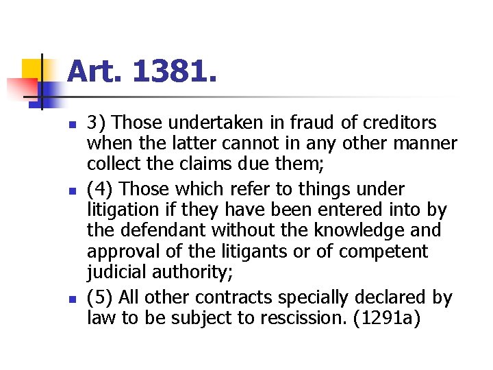 Art. 1381. n n n 3) Those undertaken in fraud of creditors when the