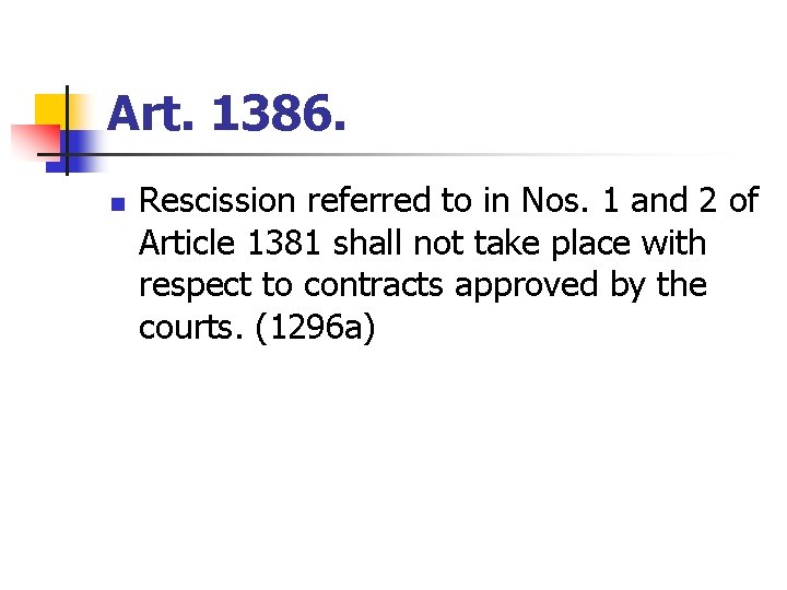 Art. 1386. n Rescission referred to in Nos. 1 and 2 of Article 1381